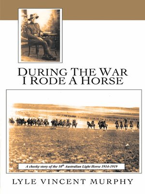 cover image of During the War I Rode a Horse